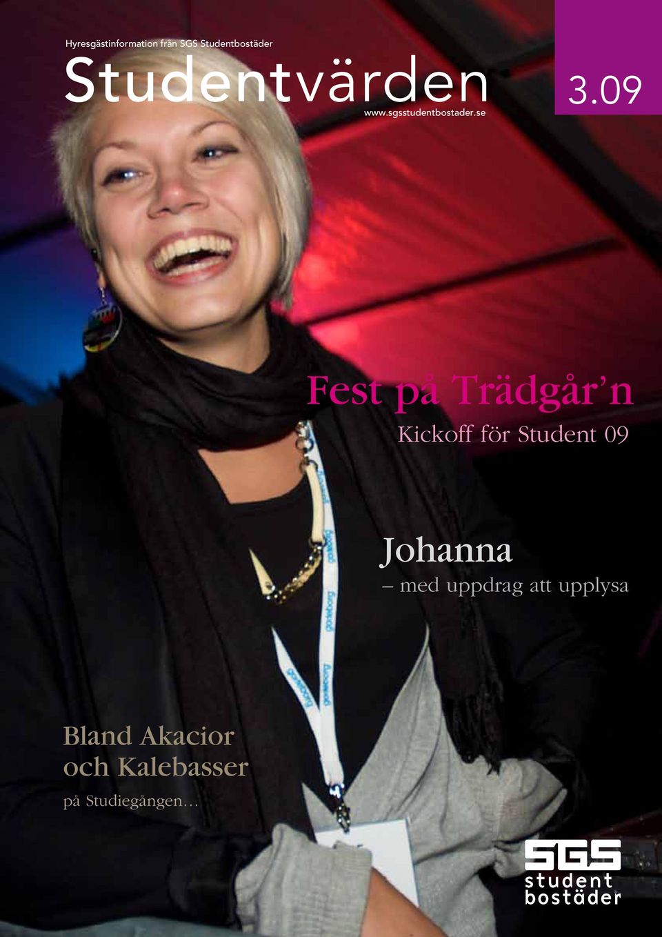 09 Fest på Trädgår n Kickoff för Student 09 Johanna