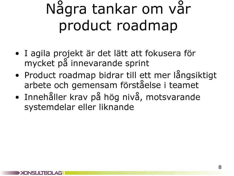 bidrar till ett mer långsiktigt arbete och gemensam förståelse i