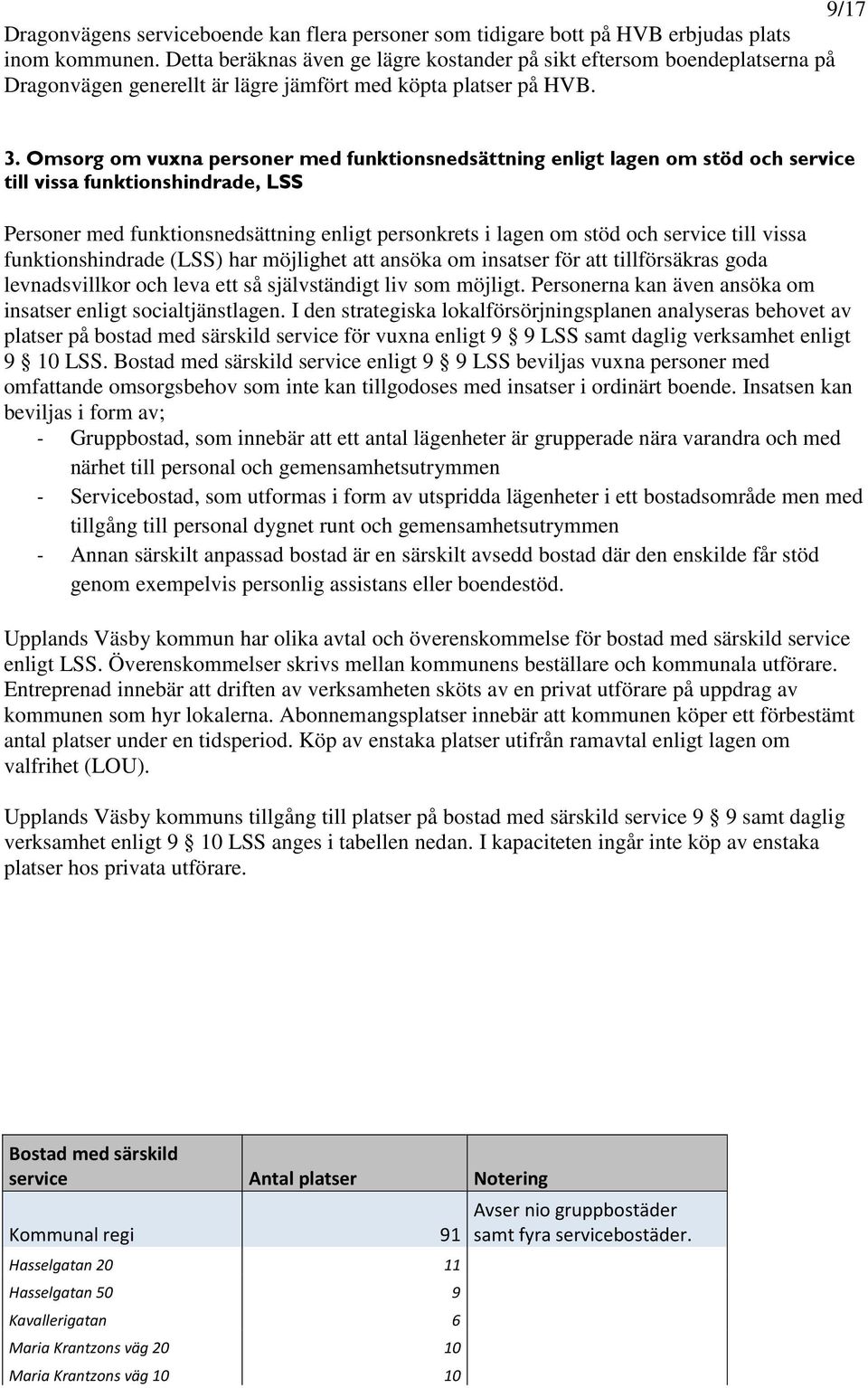 Omsorg om vuxna personer med funktionsnedsättning enligt lagen om stöd och service till vissa funktionshindrade, LSS Personer med funktionsnedsättning enligt personkrets i lagen om stöd och service