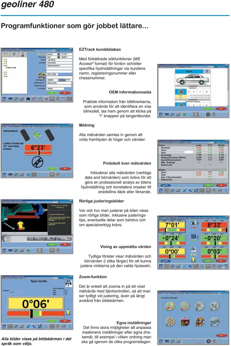 OEM informationssida Praktisk information från biltillverkarna, som används för att identifiera en viss bilmodell, tas fram genom att klicka på i knappen på tangentbordet.
