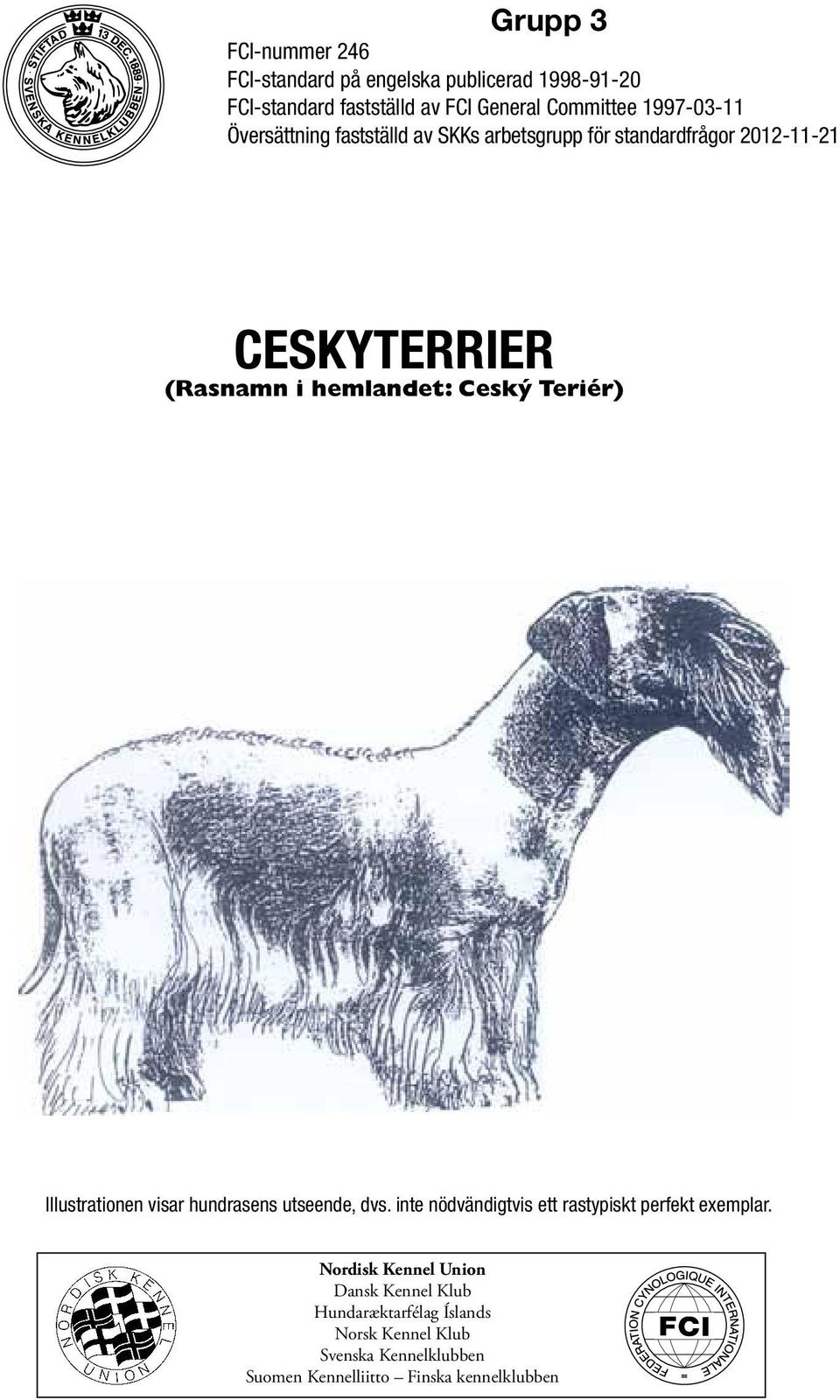 Ceský Teriér) Illustrationen visar hundrasens utseende, dvs. inte nödvändigtvis ett rastypiskt perfekt exemplar.