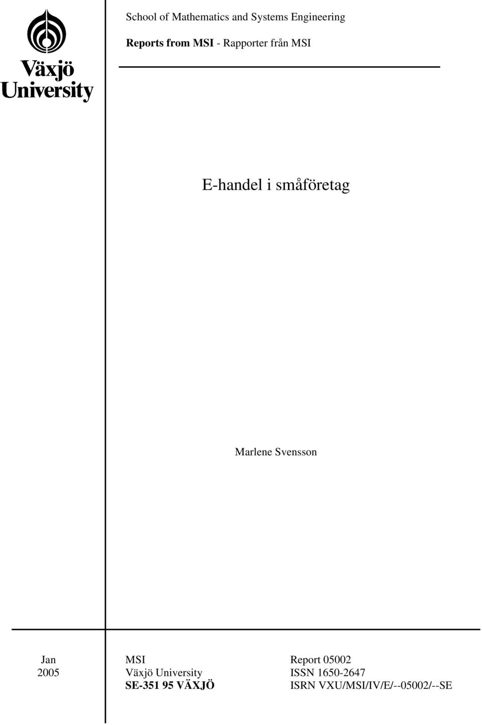 Marlene Svensson Jan 2005 MSI Report 05002 Växjö