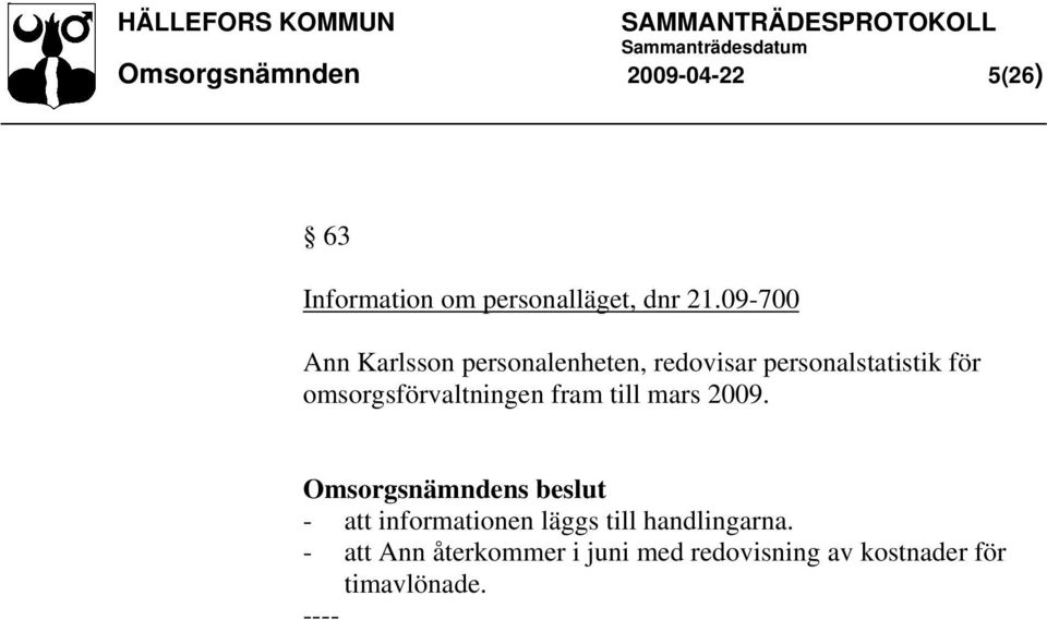 omsorgsförvaltningen fram till mars 2009.