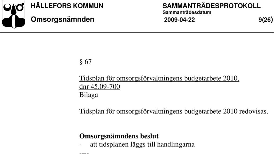 09-700 Bilaga Tidsplan för omsorgsförvaltningens