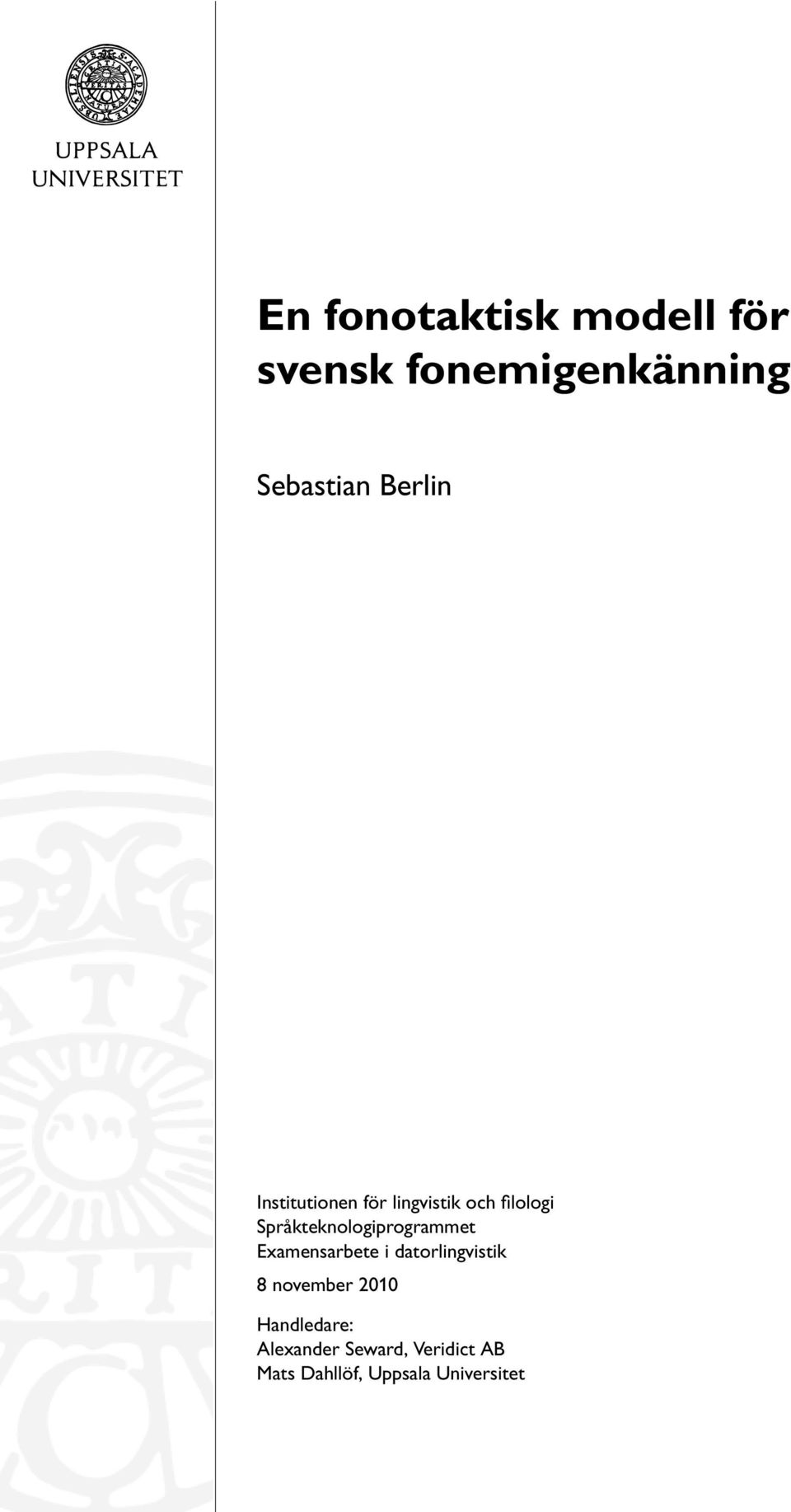 Språkteknologiprogrammet Examensarbete i datorlingvistik 8