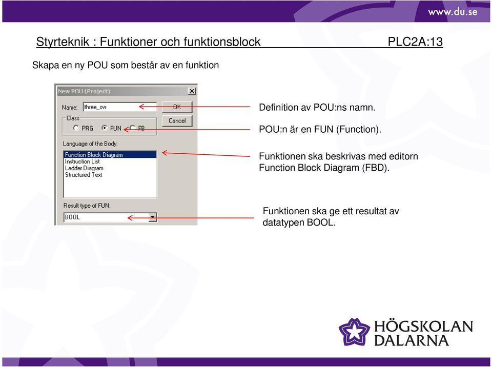 Funktionen ska beskrivas med editorn Function Block