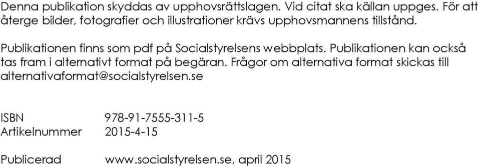 Publikationen finns som pdf på Socialstyrelsens webbplats.