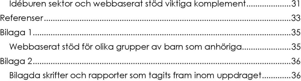 .. 35 Webbaserat stöd för olika grupper av barn som anhöriga.