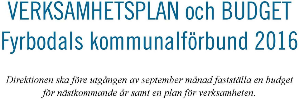 utgången av september månad fastställa en