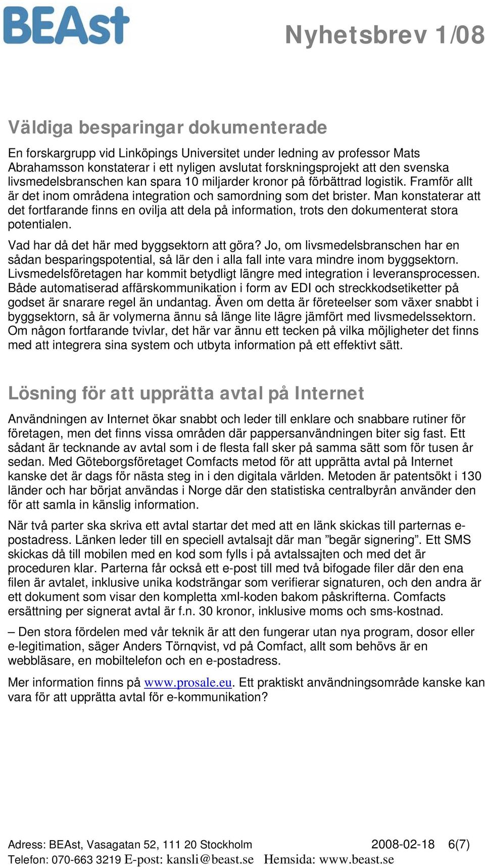 Man konstaterar att det fortfarande finns en ovilja att dela på information, trots den dokumenterat stora potentialen. Vad har då det här med byggsektorn att göra?