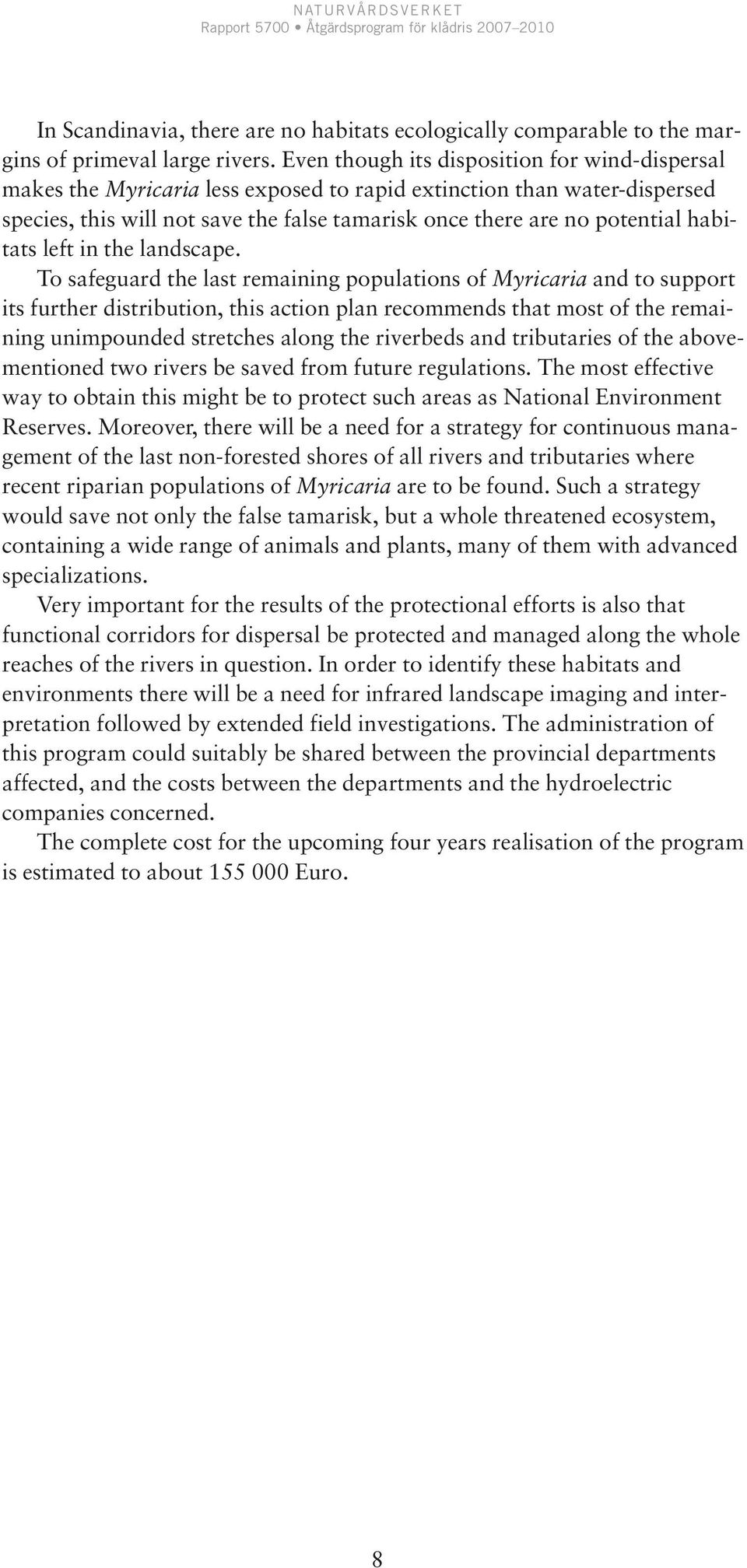 habitats left in the landscape.