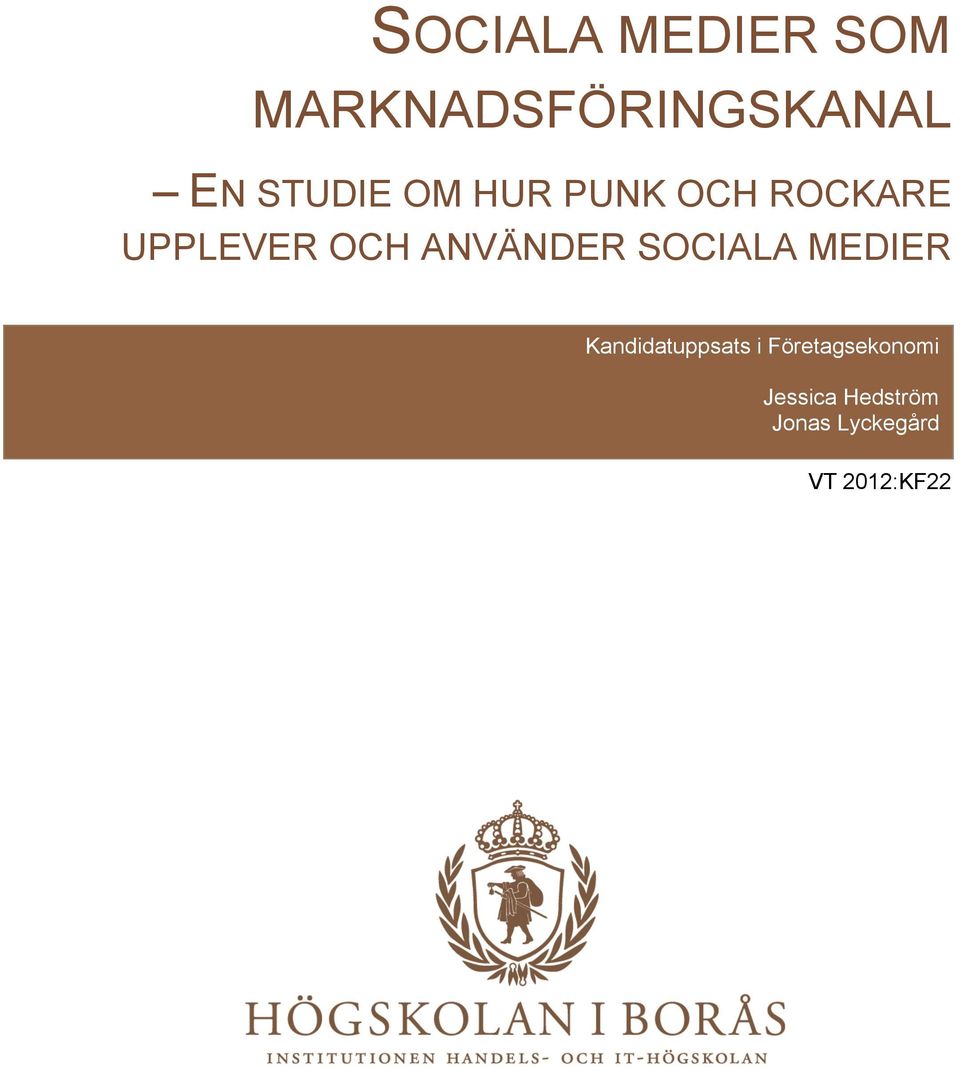 ANVÄNDER SOCIALA MEDIER Kandidatuppsats i