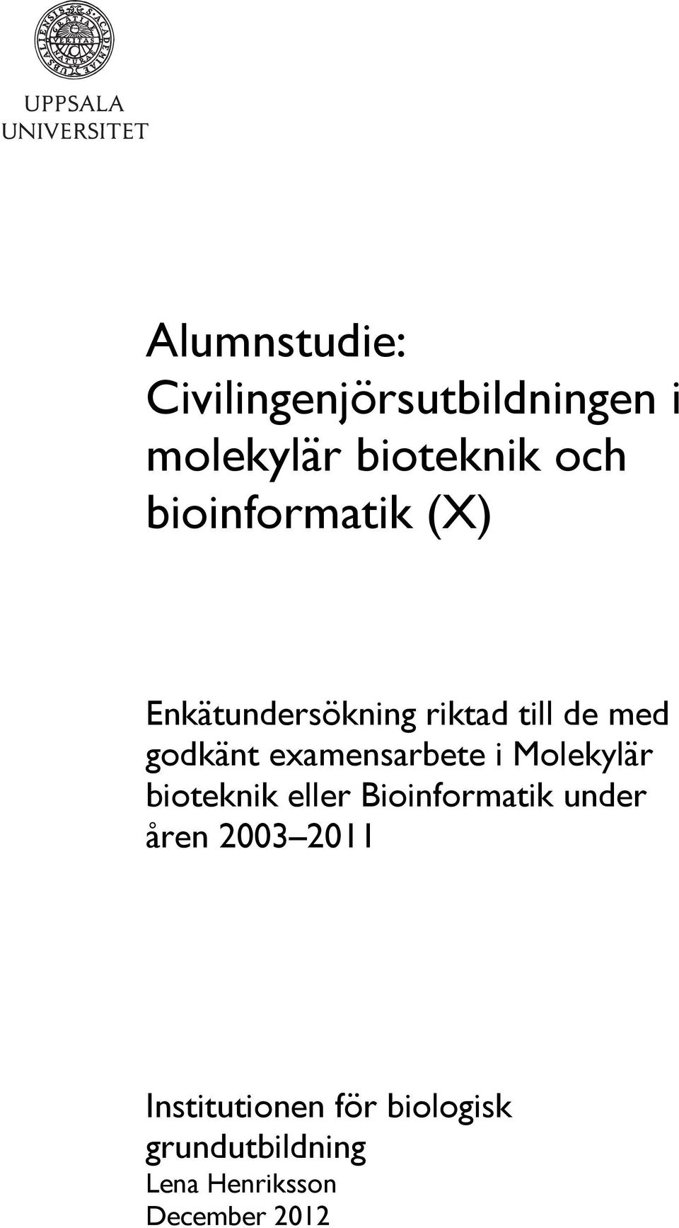 examensarbete i Molekylär bioteknik eller Bioinformatik under åren