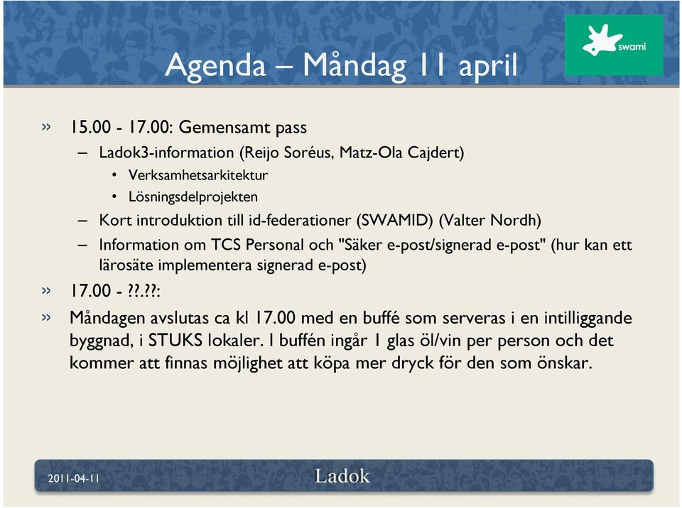 id-federationer (SWAMID) (Valter Nordh) Information om TCS Personal och "Säker e-post/signerad e-post" (hur kan ett lärosäte implementera