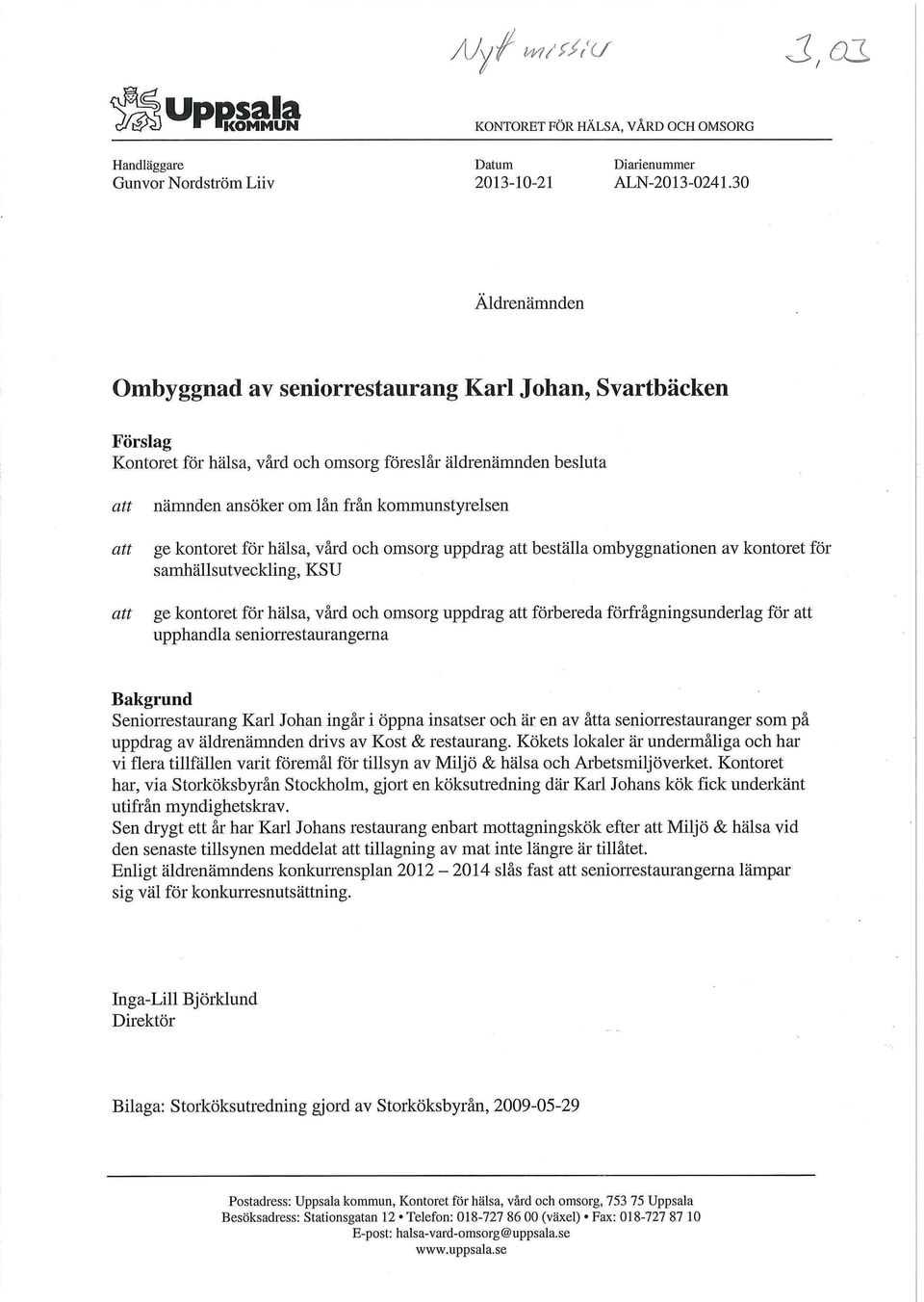 ge kontoret för hälsa, vård och omsorg uppdrag att beställa ombyggnationen av kontoret för samhällsutveckling, KSU ge kontoret för hälsa, vård och omsorg uppdrag att förbereda förfrågningsunderlag