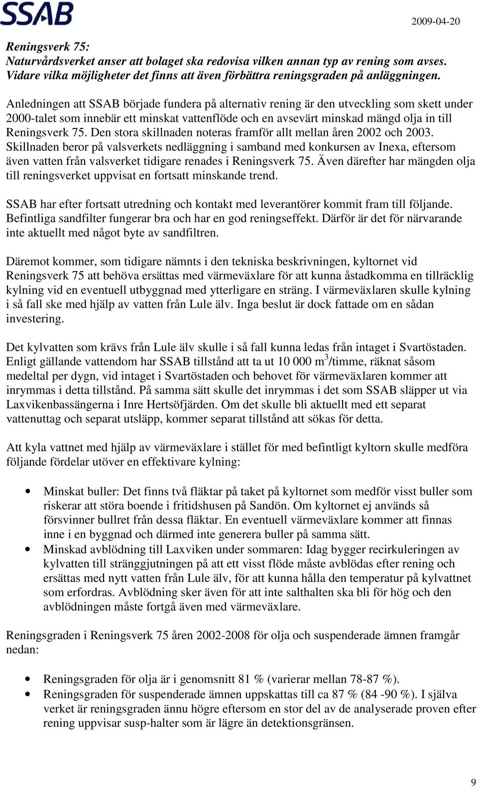 Den stora skillnaden noteras framför allt mellan åren 2002 och 2003.