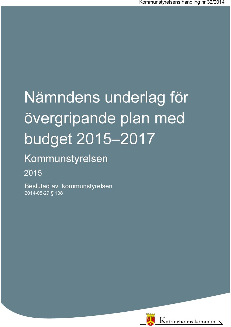 med budget 2015 2017 Kommunstyrelsen