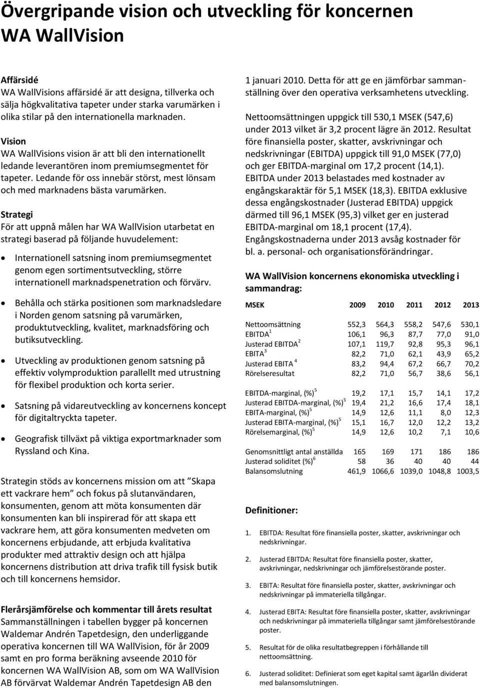 Ledande för oss innebär störst, mest lönsam och med marknadens bästa varumärken.