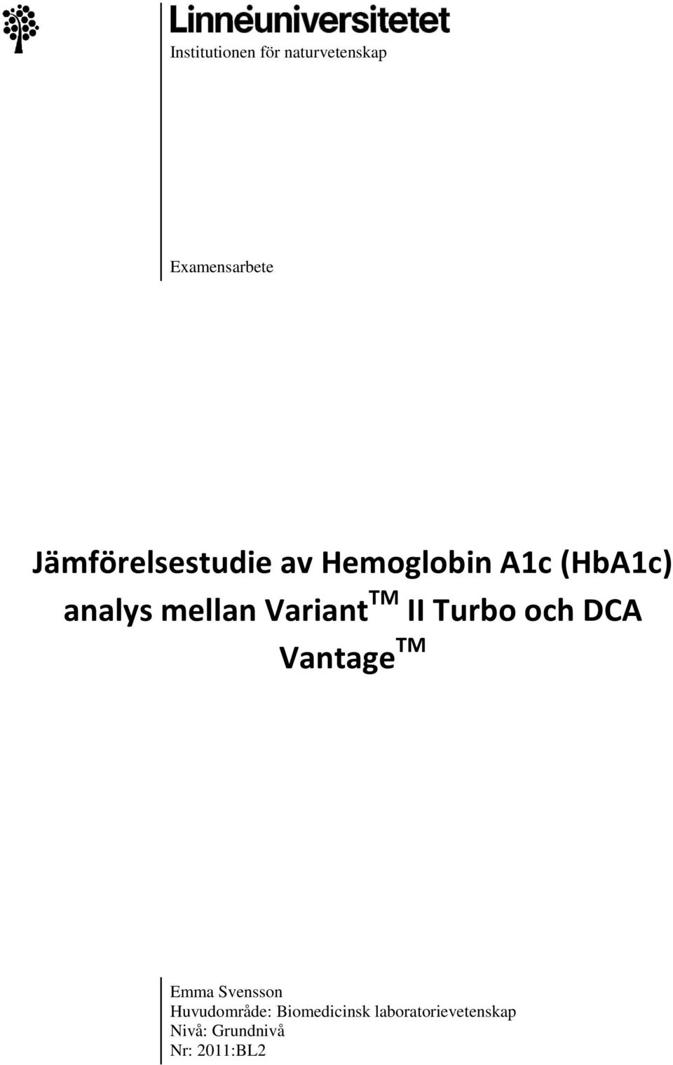 Variant TM II Turbo och DCA Vantage TM Emma Svensson