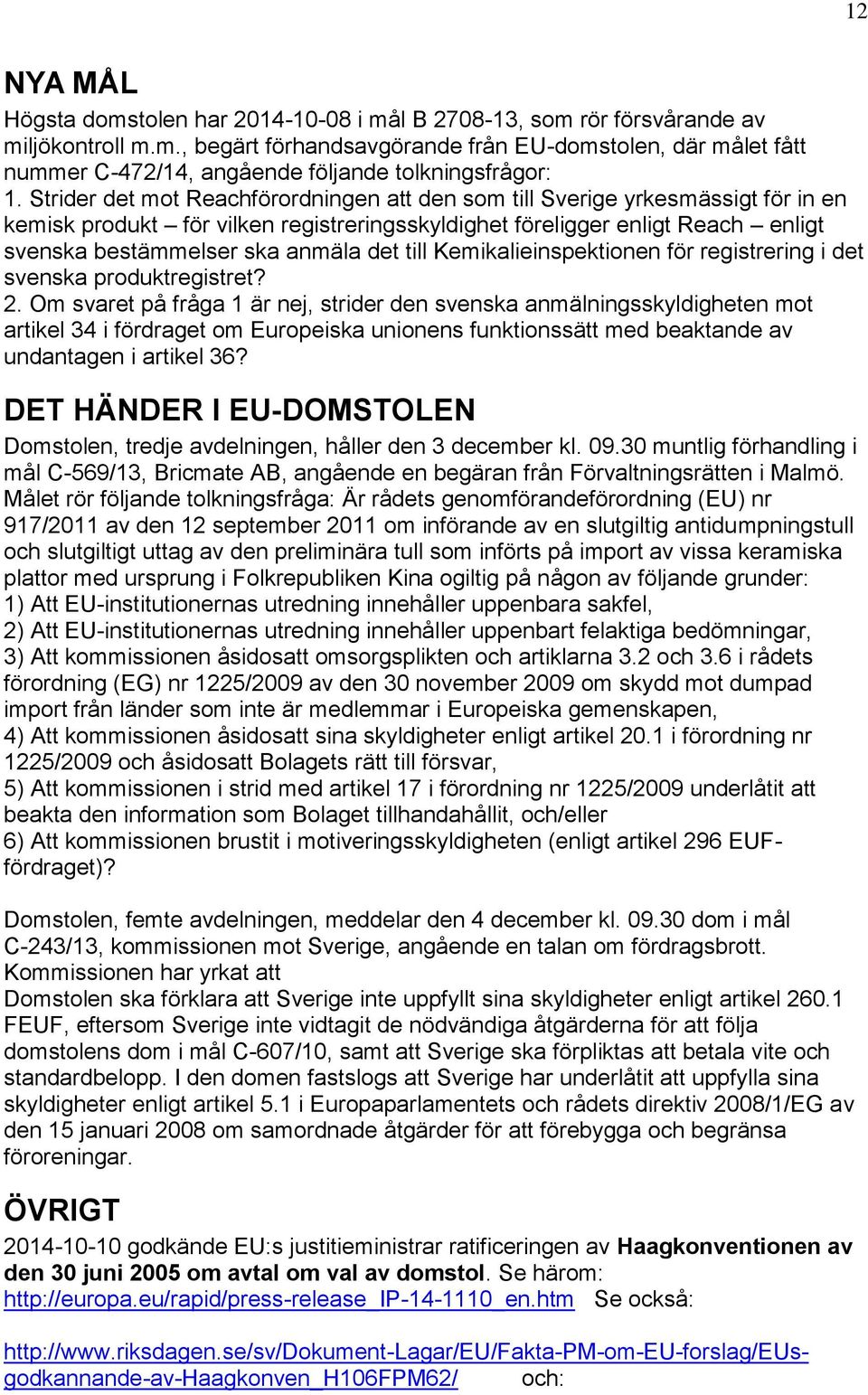 till Kemikalieinspektionen för registrering i det svenska produktregistret? 2.