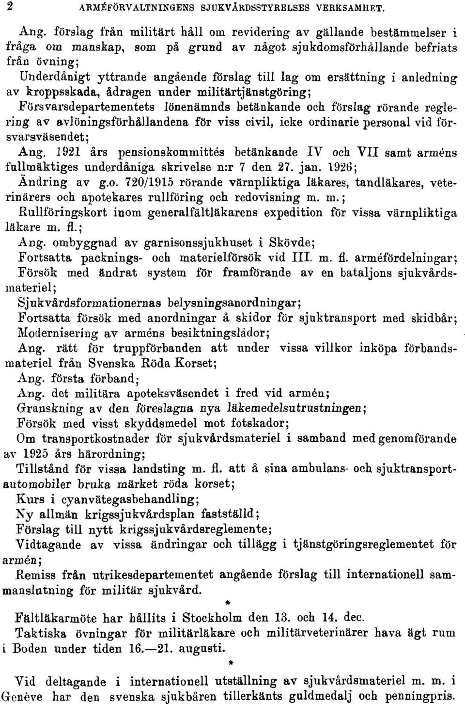 ersättning i anledning av kroppsskada, ådragen under militärtjänstgöring; Försvarsdepartementets lönenämnds betänkande och förslag rörande reglering av avlöningsförhållandena för viss civil, icke