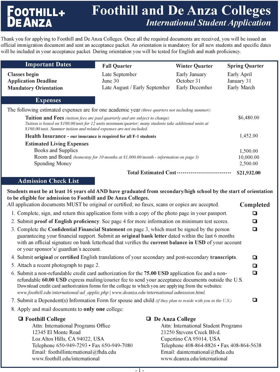 June 30 Late August / Early September Early January October 31 Early December Early April January 31 Early March Expenses The following estimated expenses are for one academic year (three quarters