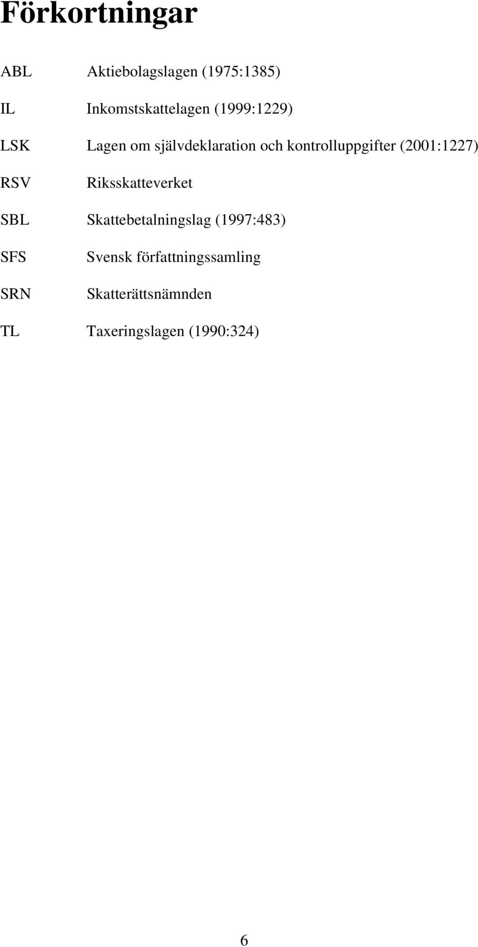 (2001:1227) RSV Riksskatteverket SBL Skattebetalningslag (1997:483) SFS