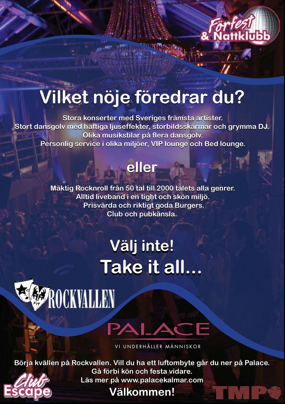 eller Mäktig Rocknroll från 50 tal till 2000 talets alla genrer. Alltid liveband i en tight och skön miljö. Prisvärda och riktigt goda Burgers.