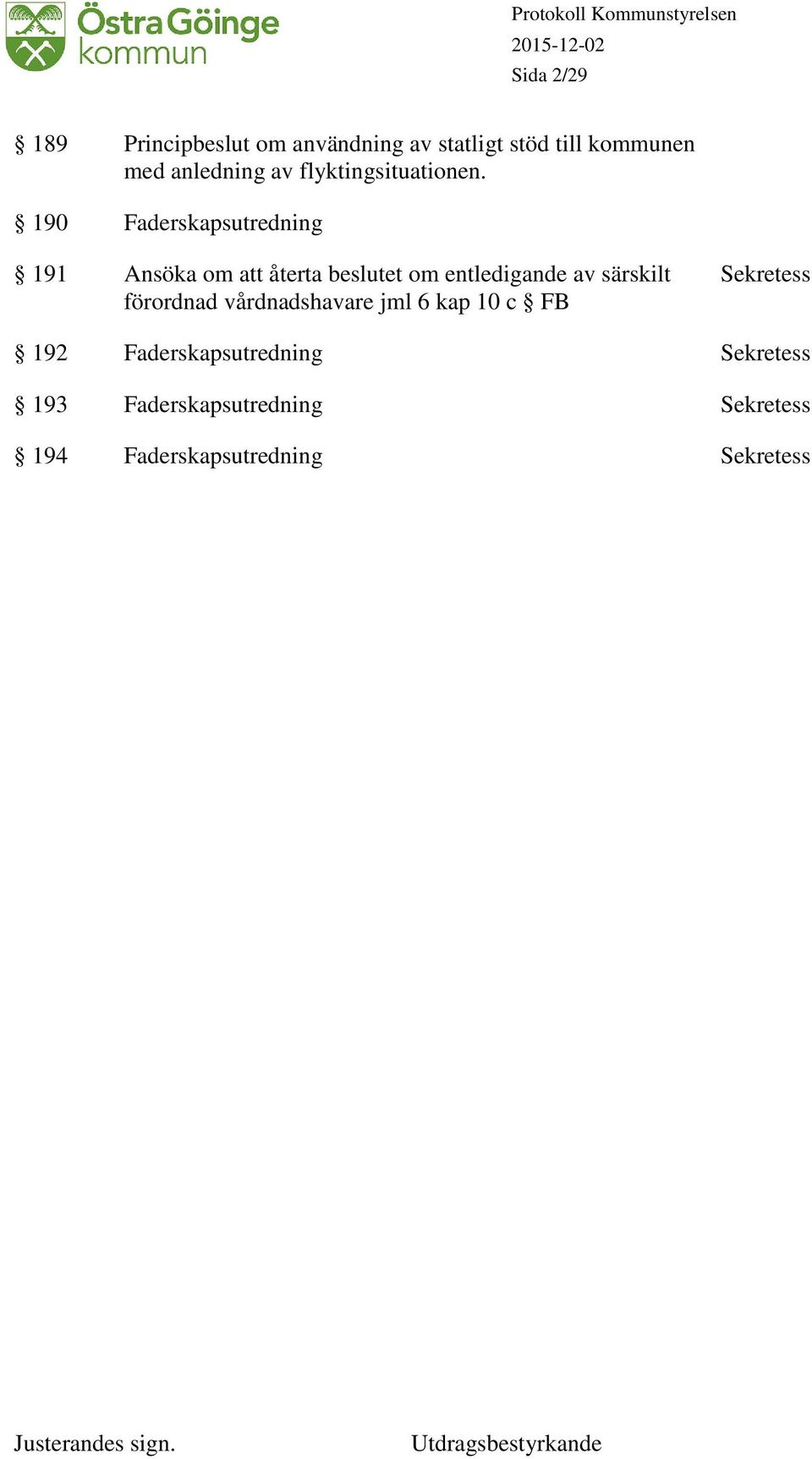 190 Faderskapsutredning 191 Ansöka om att återta beslutet om entledigande av särskilt