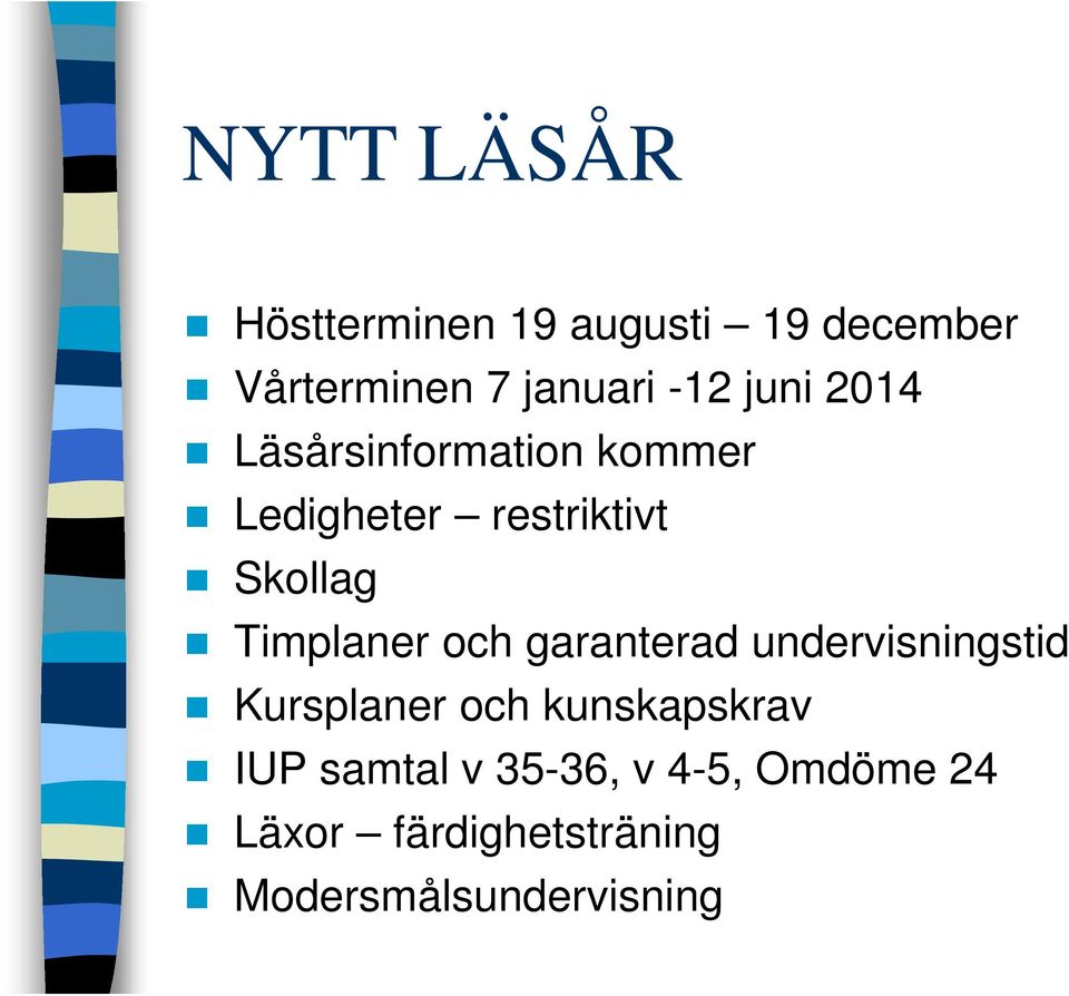 Timplaner och garanterad undervisningstid Kursplaner och kunskapskrav