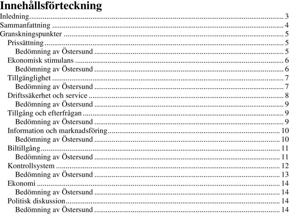 .. 8... 9 Tillgång och efterfrågan... 9... 9 Information och marknadsföring... 10.