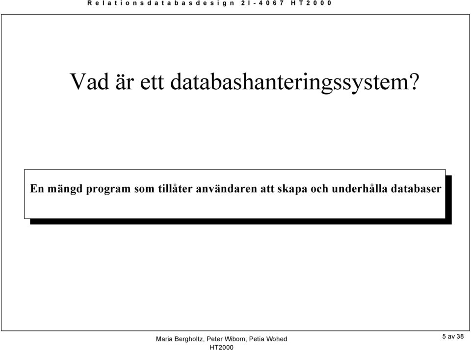 En mängd program som tillåter