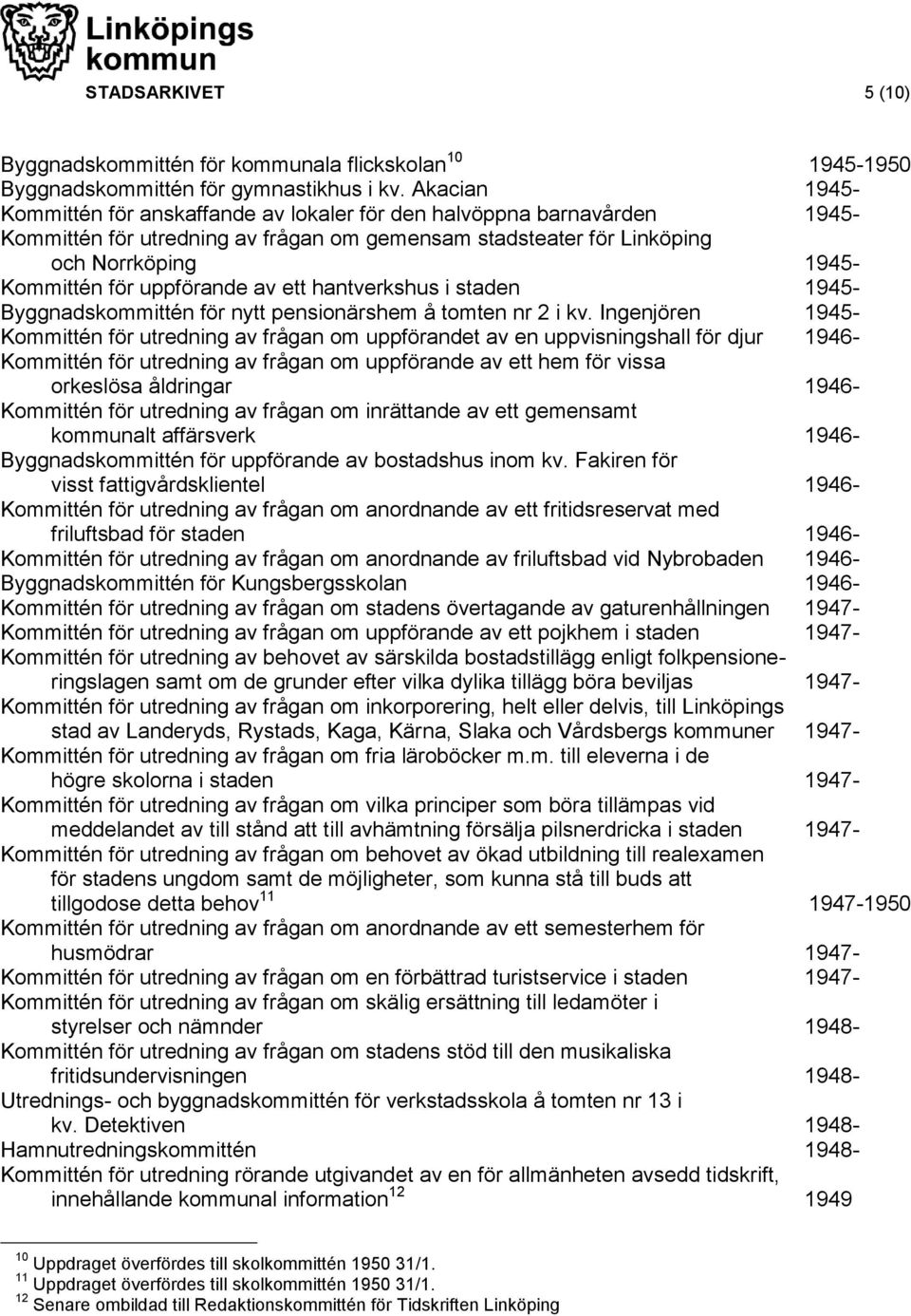 uppförande av ett hantverkshus i staden 1945- Byggnadskommittén för nytt pensionärshem å tomten nr 2 i kv.