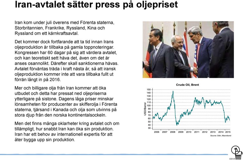 Kongressen har 60 dagar på sig att värdera avtalet, och kan teoretiskt sett häva det, även om det är anses osannolikt. Därefter skall sanktionerna hävas.