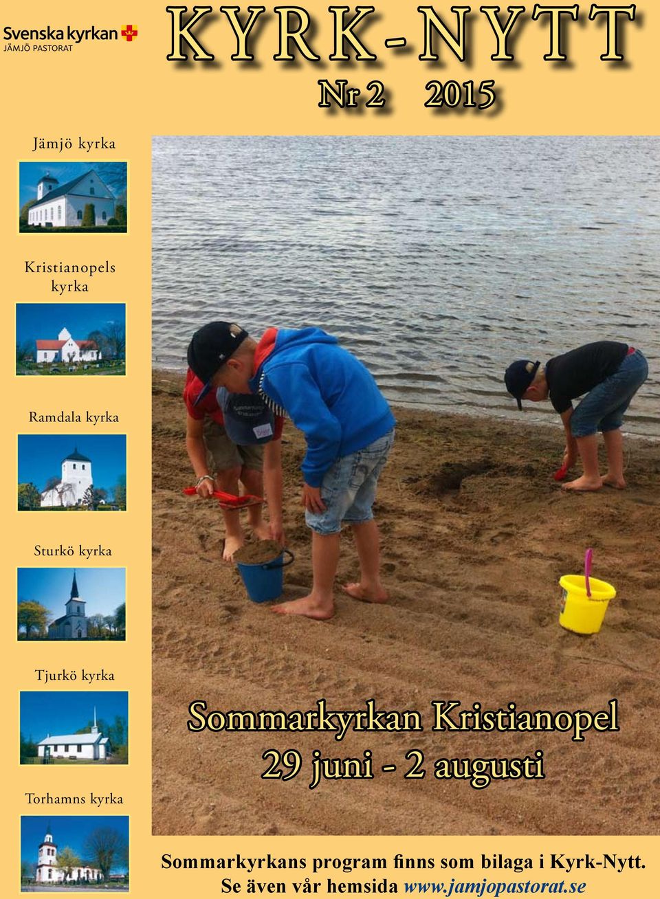 Kristianopel 29 juni - 2 augusti Sommarkyrkans program finns