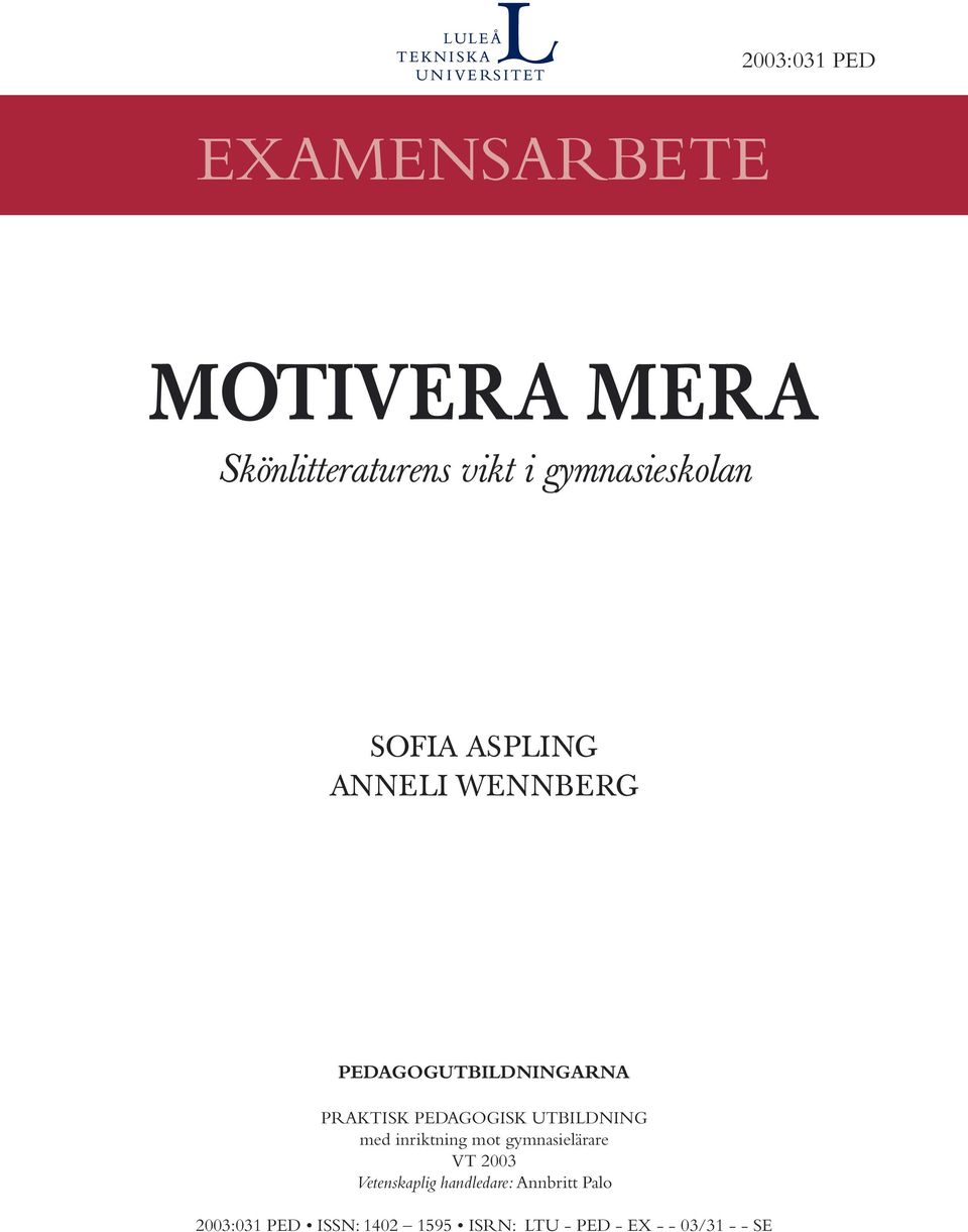 PEDAGOGISK UTBILDNING med inriktning mot gymnasielärare VT 2003 Vetenskaplig