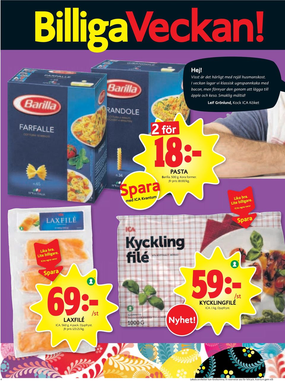 Smaklig måltid! Leif Grönlund, Kock ICA Köket 18k PASTA Barilla. 500 g. Kora former. Jfr pris 18:00/kg.