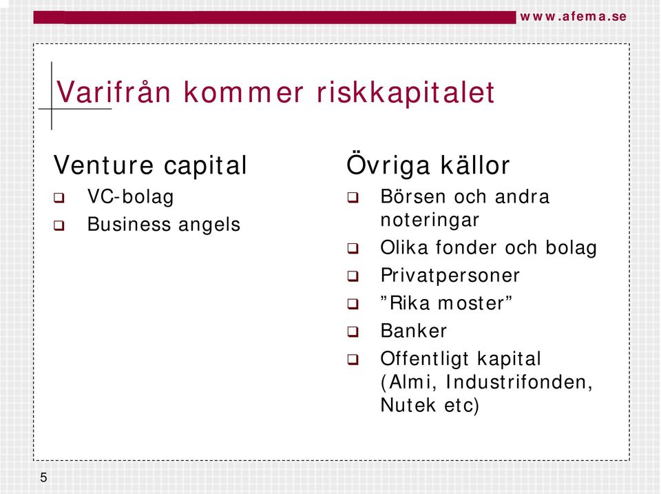 noteringar Olika fonder och bolag Privatpersoner Rika