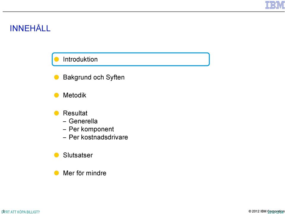 komponent Per kostnadsdrivare Slutsatser