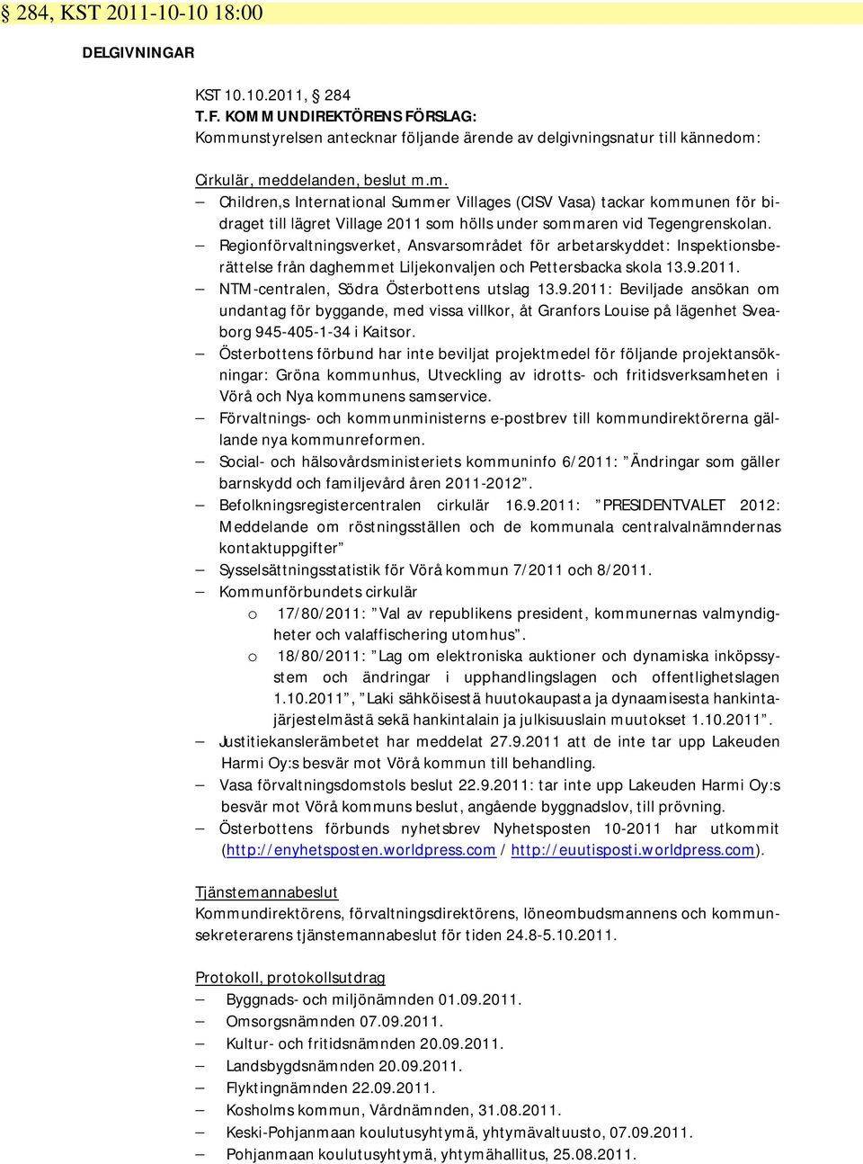 Regionförvaltningsverket, Ansvarsområdet för arbetarskyddet: Inspektionsberättelse från daghemmet Liljekonvaljen och Pettersbacka skola 13.9.