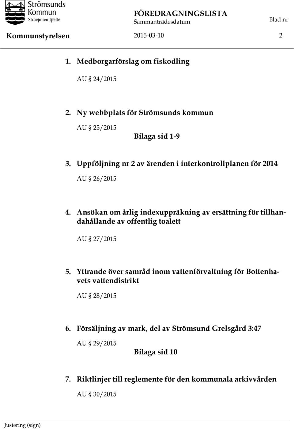 Ansökan om årlig indexuppräkning av ersättning för tillhandahållande av offentlig toalett AU 27/2015 5.