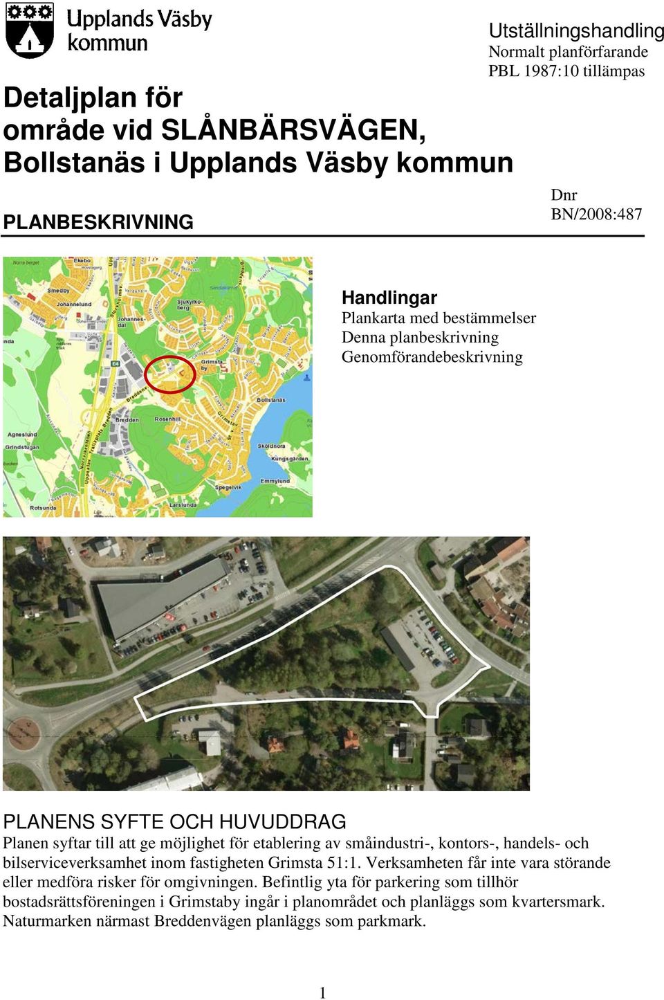 etablering av småindustri-, kontors-, handels- och bilserviceverksamhet inom fastigheten Grimsta 51:1.