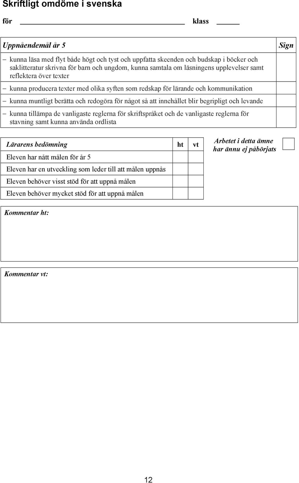 texter med olika syften som redskap lärande och kommunikation kunna muntligt berätta och redogöra något så att innehållet blir