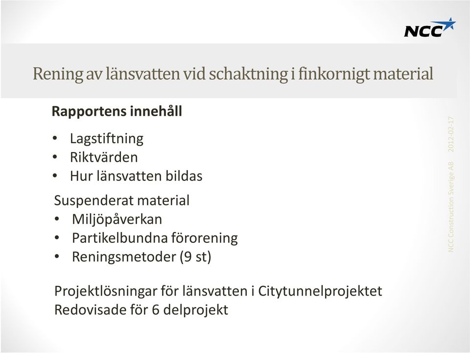 Miljöpåverkan Partikelbundna förorening Reningsmetoder (9 st) NCC Construction