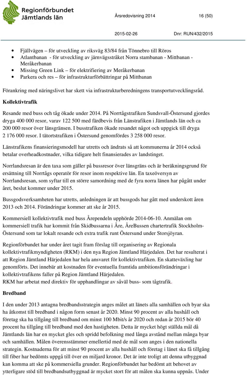 Kollektivtrafik Resande med buss och tåg ökade under 2014.