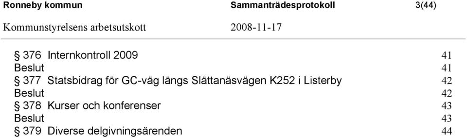 GC-väg längs Slättanäsvägen K252 i Listerby 42 Beslut 42