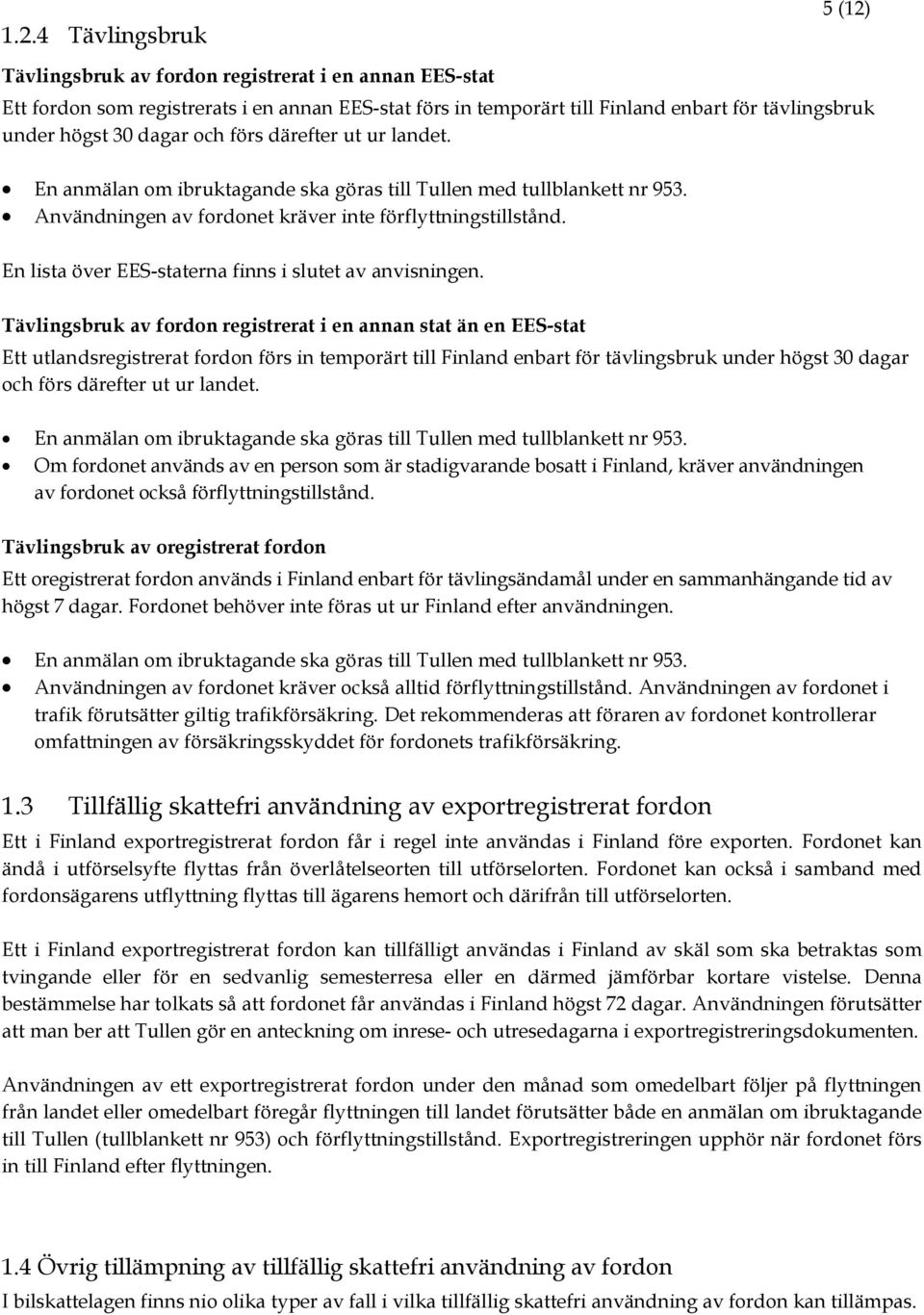 En lista över EES-staterna finns i slutet av anvisningen.