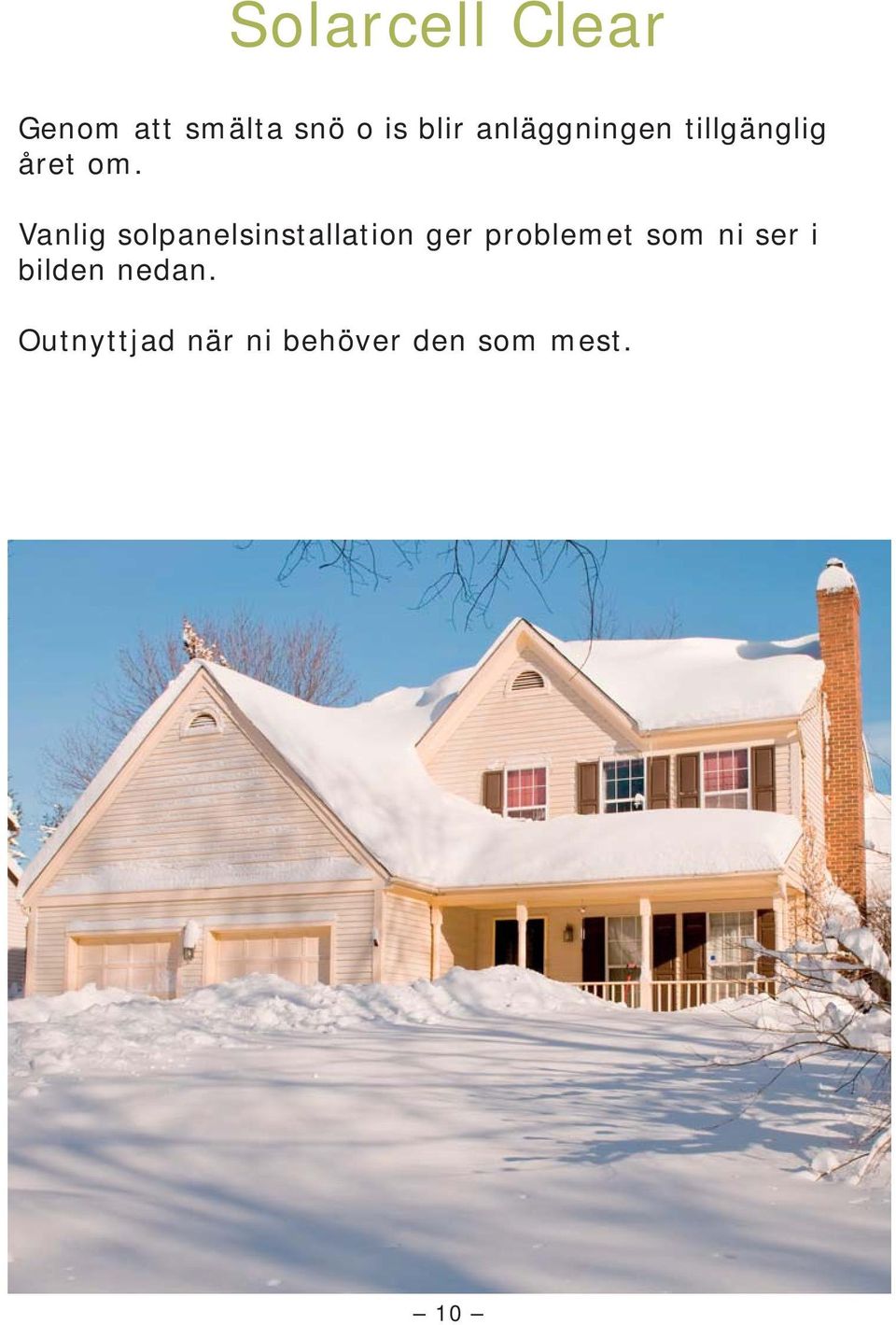 Vanlig solpanelsinstallation ger problemet som