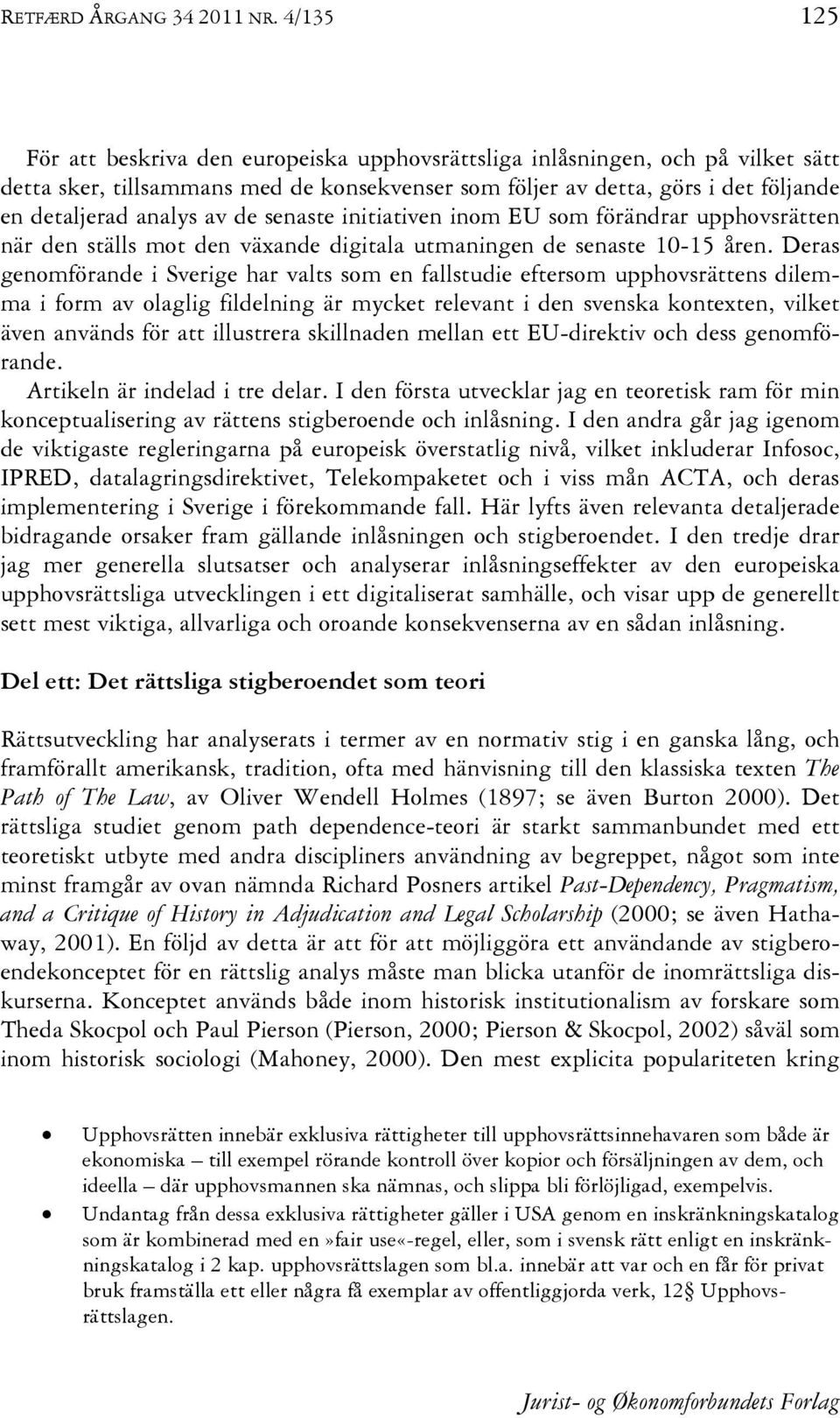 de senaste initiativen inom EU som förändrar upphovsrätten när den ställs mot den växande digitala utmaningen de senaste 10-15 åren.