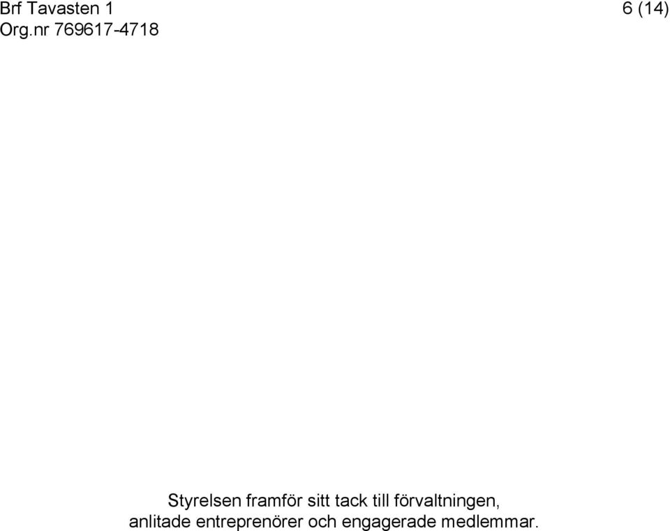 sitt tack till förvaltningen,